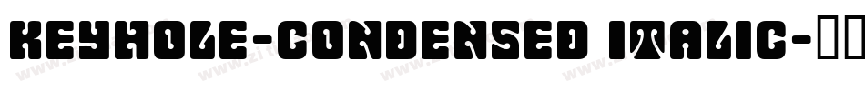 Keyhole-Condensed Italic字体转换